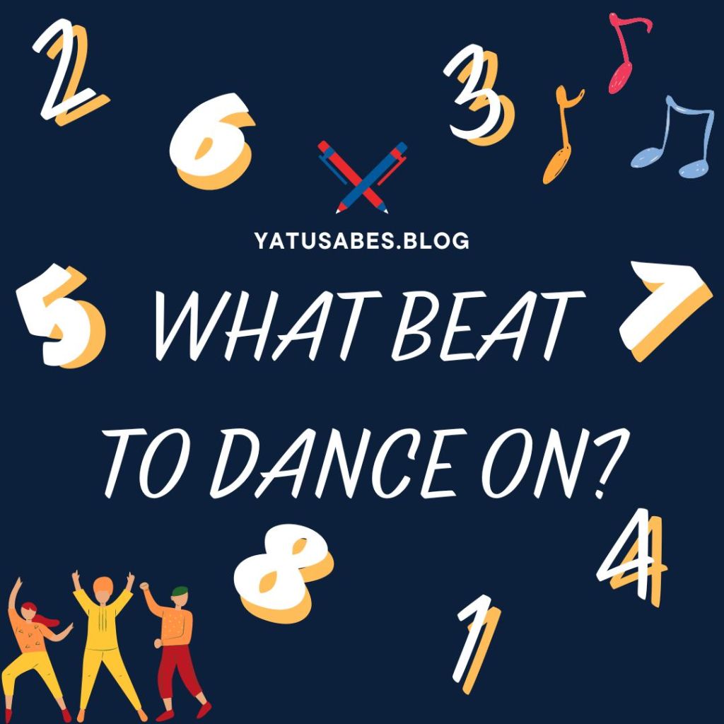 What beat to dance on?
